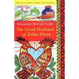 The Good Husband of Zebra Drive - Alexander McCall Smith