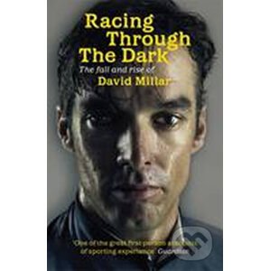Racing Through the Dark - David Millar