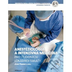 Anestéziológia a intenzívna medicína - Jozef Firment