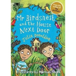 Mr Birdsnest and the House Next Door - Julia Donaldson, Hannah Shaw (ilustrácie)