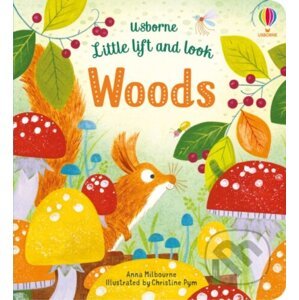 Little lift and look Woods - Anna Milbourne, Christine Pym (ilustrátor)
