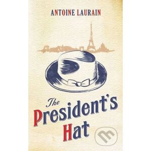 The President's Hat - Antoine Laurain