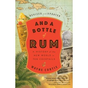 And a Bottle of Rum - Wayne Curtis