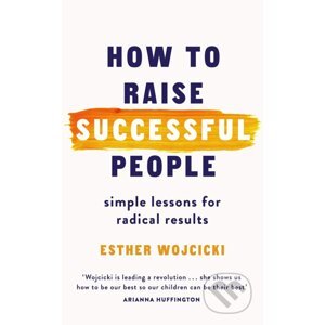 How to Raise Successful People - Esther Wojcicki