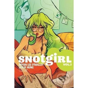 Snotgirl: Green Hair Don't Care - Lee Bryan O’Malley