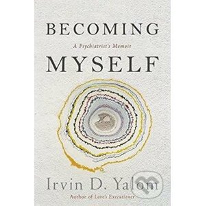 Becoming Myself - Irvin D. Yalom