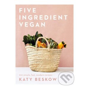 Five Ingredient Vegan - Katy Beskow