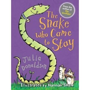 The Snake Who Came to Stay - Julia Donaldson, Hannah Shaw (ilustrácie)