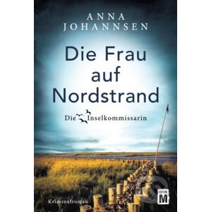 Die Frau auf Nordstrand - Anna Johannsen