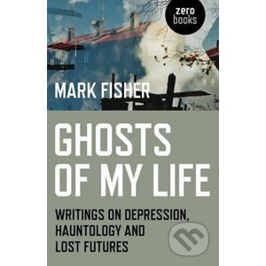 Ghosts of My Life - Mark Fisher