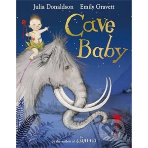 Cave Baby - Julia Donaldson, Emily Gravett (ilustrátor)