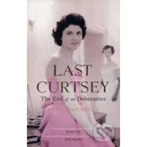 Last Curtsey - Fiona MacCarthy