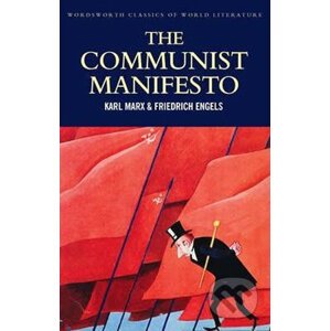 The Communist Manifesto - Karel Marx, Friedrich Engels