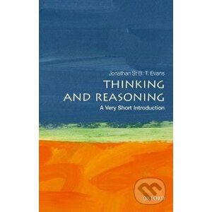 Thinking and Reasoning: A Very Short Introduction - T. B. Jonathan Evans