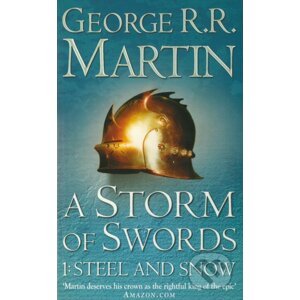 A Song of Ice and Fire 3/1 - A Storm of Swords - Steel and snow - George R.R. Martin