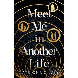 Meet Me In Another Life - Catriona Silvey