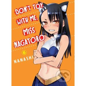 Don't Toy With Me Miss Nagatoro - Volume 6 - Nanashi