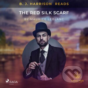 B. J. Harrison Reads The Red Silk Scarf (EN) - Maurice Leblanc