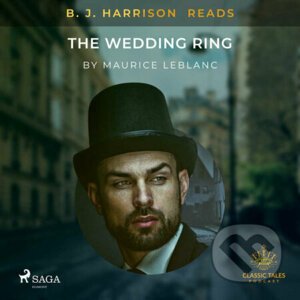B. J. Harrison Reads The Wedding Ring (EN) - Maurice Leblanc