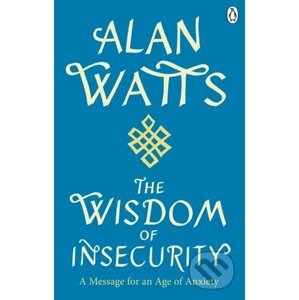 Wisdom Of Insecurity - Alan Watts