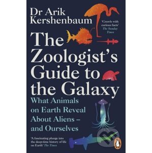 The Zoologist's Guide to the Galaxy - Arik Kershenbaum