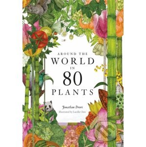Around the World in 80 Plants - Jonathan Drori, Lucille Clerc (ilustrátor)