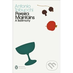 Pereira Maintains - Antonio Tabucchi