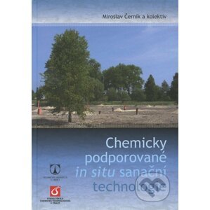 Chemicky podporované in situ sanační technologie - Miroslav Černík a kol.