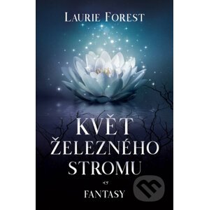 E-kniha Květ železného stromu - Laurie Forest