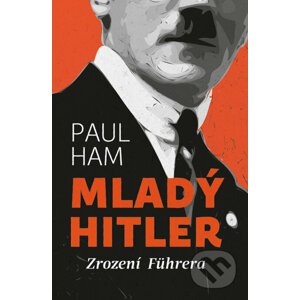Mladý Hitler - Paul Ham