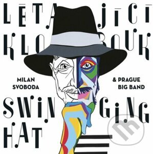 Milan Svoboda & Pražský Big Band: Létající klobouk - Milan Svoboda, Pražský Big Band