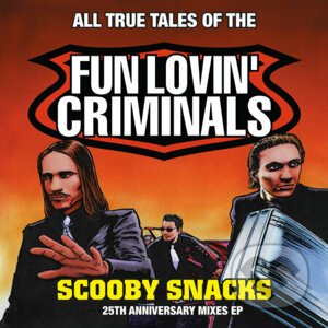 Fun Lovin' Criminals: Scooby Snacks (25th Anniversary Edition) LP - Fun Lovin' Criminals