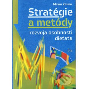 Stratégie a metódy rozvoja osobnosti dieťaťa - Miron Zelina