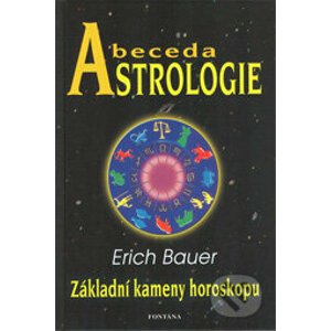 Abeceda astrologie - Erich Bauer