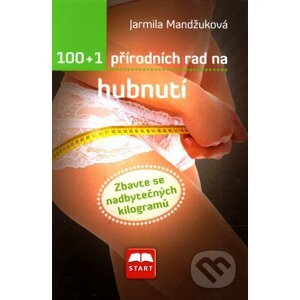100 + 1 přírodních rad na hubnutí - Jarmila Mandžuková