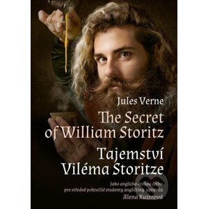The Secret of William Storitz / Tajemství Viléma Storitze - Jules Verne, Alena Kuzmová