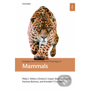 Ecological and Environmental Physiology of Mammals - Philip C. Withers, Christine E. Cooper, Shane K. Maloney, Francisco Bozinovic, and Ariovaldo P. Cruz Neto