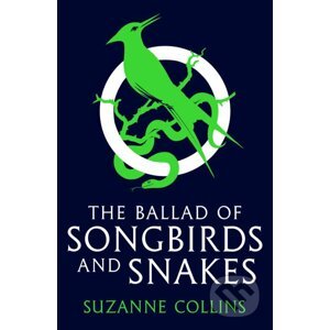 The Ballad of Songbirds and Snakes - Suzanne Collins