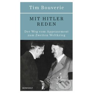 Mit Hitler reden - Tim Bouverie