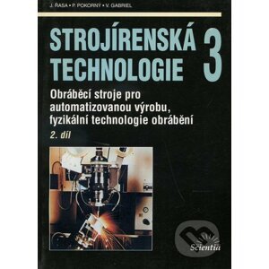 Strojírenská technologie 3 (2. díl) - J. Řasa