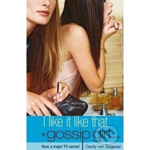 A Gossip Girl - I Like it Like That (5) - Cecily von Ziegesar