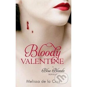Bloody Valentine - Melissa de La Cruz