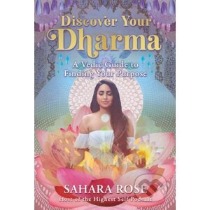 Discover Your Dharma - Sahara Rose