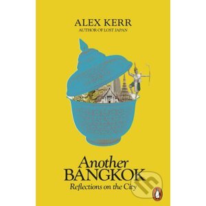 Another Bangkok - Alex Kerr
