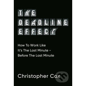 The Deadline Effect - Christopher Cox