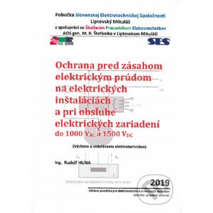 Ochrana pred zásahom elektrickým prúdom na elektrických inštaláciách a pri obsluhe elektrických zariadení - Rudolf Huna