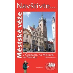 Městské věže v Čechách, na Moravě, ve Slezsku - Zdeněk Fišera