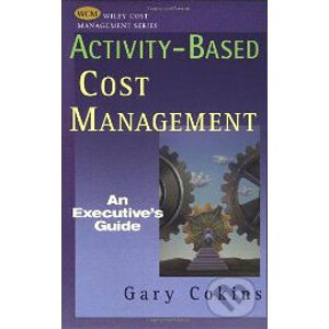 Activity-Based Cost Management - Gary Cokins