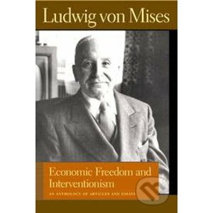 Economic Freedom And Interventionism - Ludwig von Mises