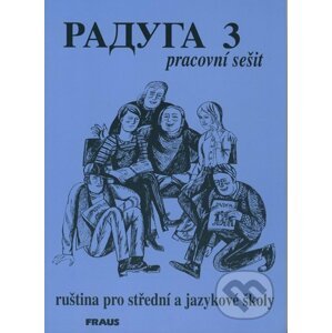 Raduga 3 - Pracovní sešit - Stanislav Jelínek, Jana Folprechtová, Radka Hříbková, Hana Žofková